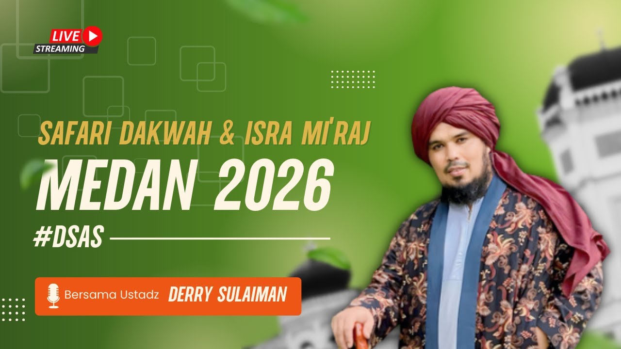 [LIVE] KAJIAN | UST. DERRY SULAIMAN | SAFARI DA'WAH | MEDAN - 2026