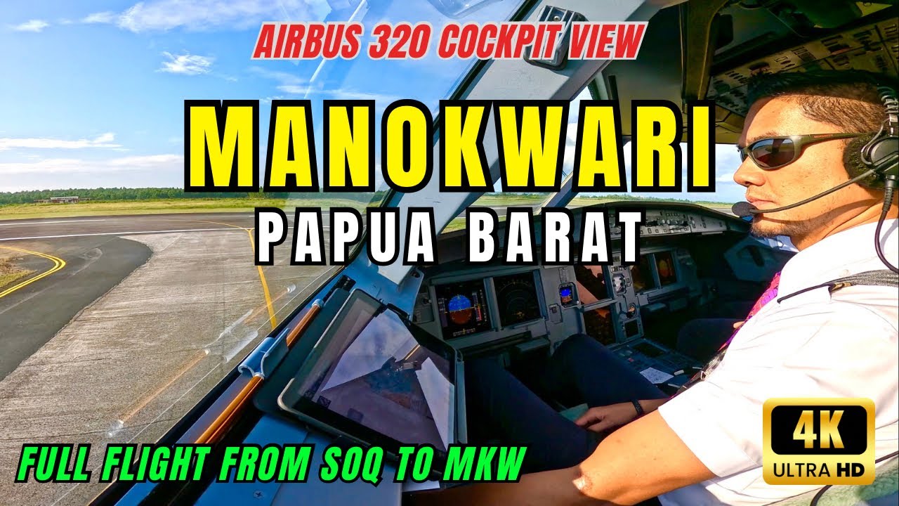 COCKPIT VIEW AIRBUS 320 - BOUND FOR MANOKWARI (PAPUA BARAT) || Jalan - jalan ke timur Indonesia