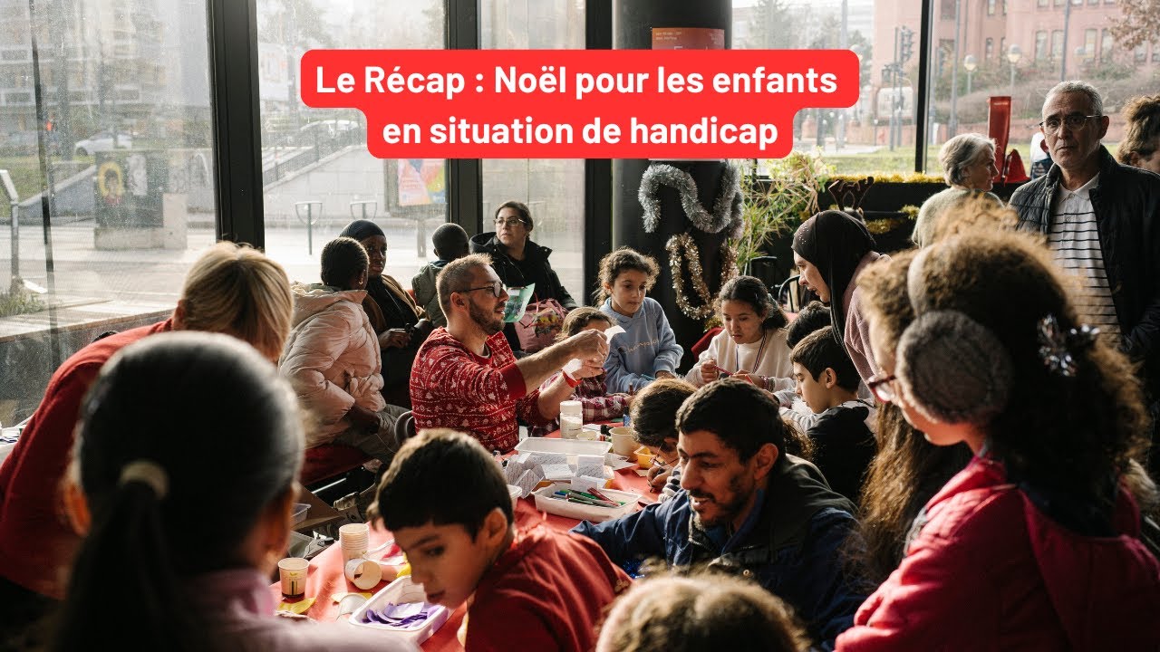 Le Récap : Noël pour les enfants en situation de handicap