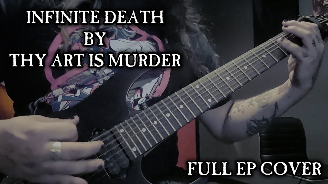 Infinite Death - Thy Art Is Murder (Full EP Guitar Cover)