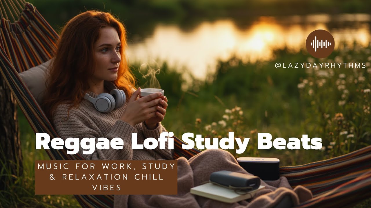 Reggae Lofi Study Beats 🎧 Music for Work, Study & Relaxation Chill Vibes