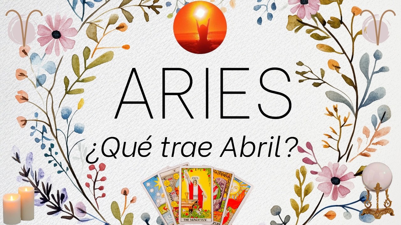 ARIES ♈ ABRIL Floreces. Felicidades en tu mes! Un ex aparce... #tarot #predicciones #horoscopo