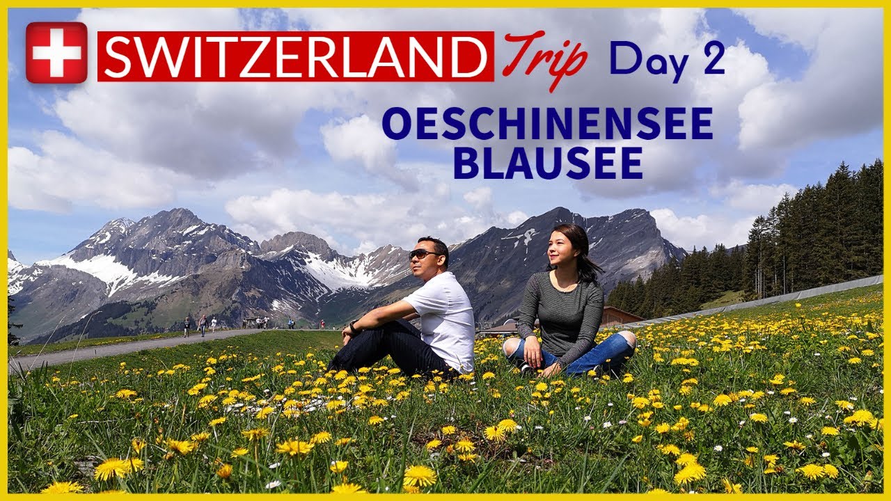 Switzerland Trip - Spring 2022 | OESCHINENSEE & BLAUSEE