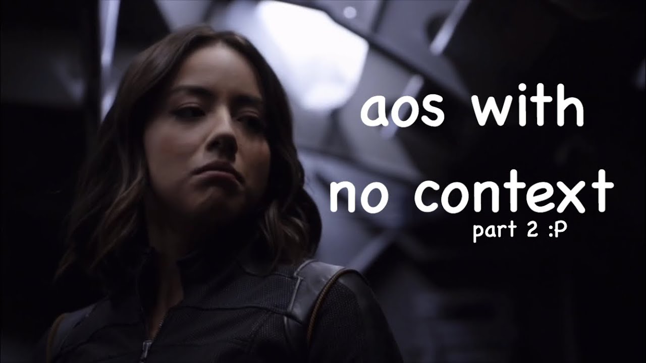 Agents of S.H.I.E.L.D. but completely out of context (part 2)