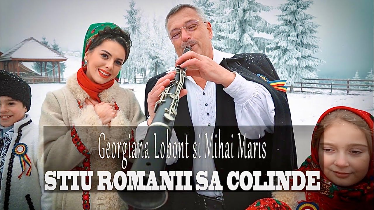 Georgiana Lobont si Mihai Maris -  STIU ROMANII SA COLINDE