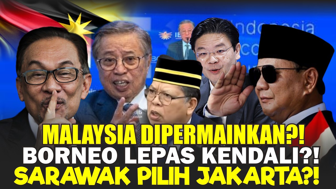 MALAYSIA GELISAH?! SARAWAK PILIH INDONESIA – SEMENANJUNG PANIK?!