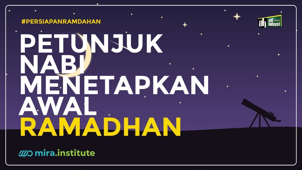 [LIVE MIRA] Petunjuk Nabi Dalam Menetapkan Awal Ramadhan - Ustadz Adi Hidayat
