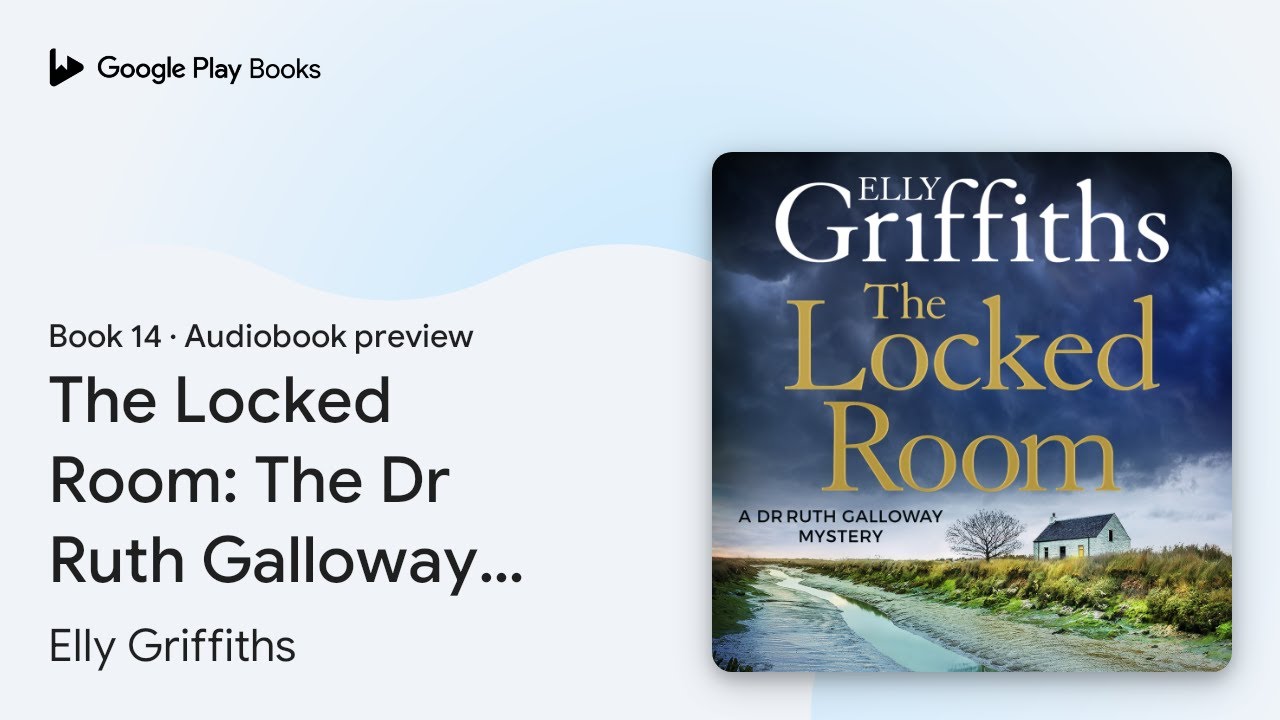 The Locked Room: The Dr Ruth Galloway Mysteries… by Elly Griffiths · Audiobook preview