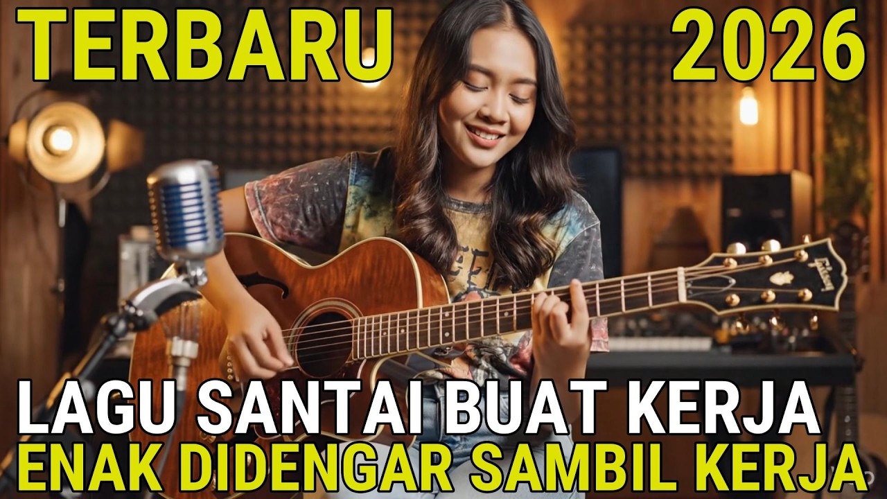 Lagu Santai Buat Kerja Terbaru Paling  Populer 2026 | Lagu Akustik Cafe Enak Didengar Saat Kerja