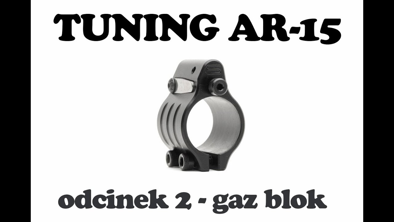 Tuning AR-15 - Odcinek 2 - Gaz Blok Regulowany