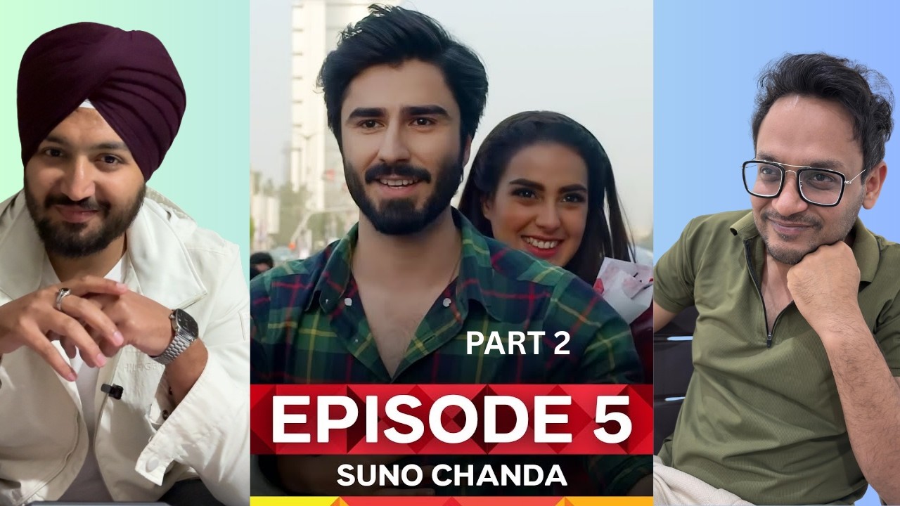 Suno Chanda - Episode 05 Part 2 | Iqra Aziz | Farhan Saeed | Mashal Khan | Jeet Singh Reactions