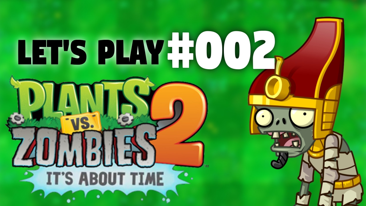 Plants vs. Zombies 2 - Let's Play Walkthrough #002 - Ancient Egypt Levels 4-8 - LEVEL UP!