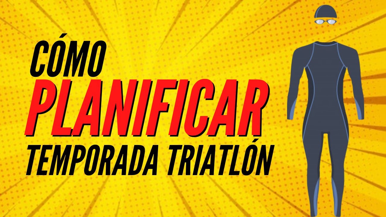 Tipos de PLANIFICACIÓN para una temporada de TRIATLÓN