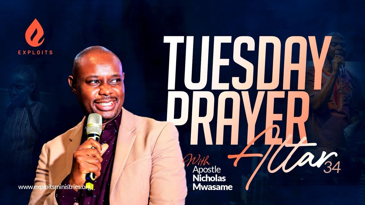 Knowing God | Exploits Tuesday Prayer Altar |  Ap. Csl Nicholas Mwasame | Prayer Altar  #34
