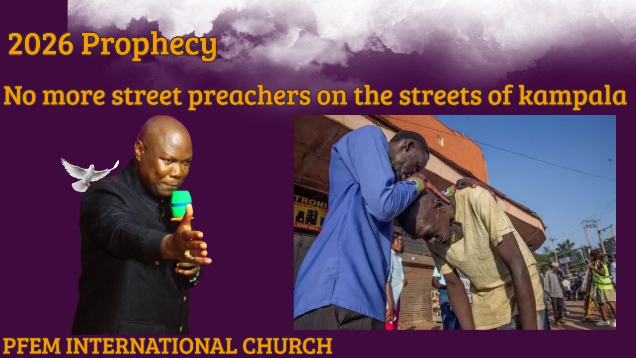 PROPHECY : No more street preachers on the streets of kampala