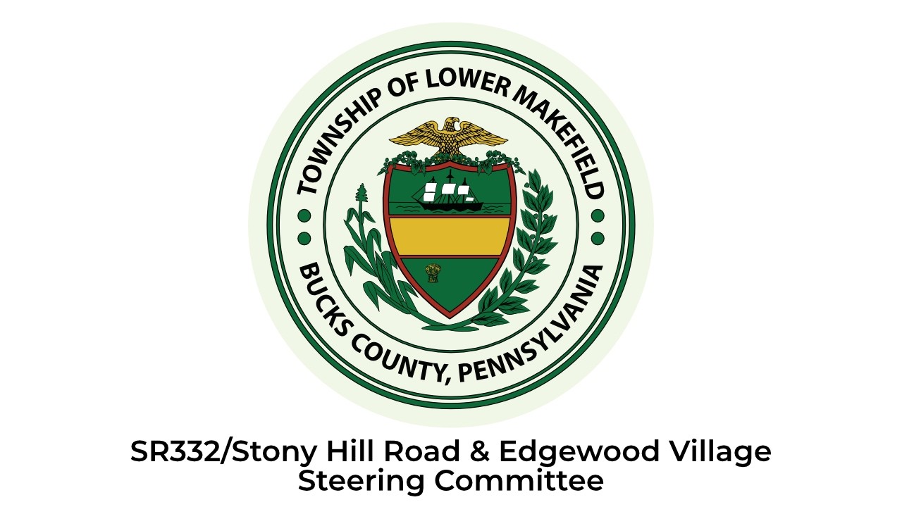 Lower Makefield Township SR332/Stony Hill Road & Edgewood Village Steering Committee | March 5, 2026