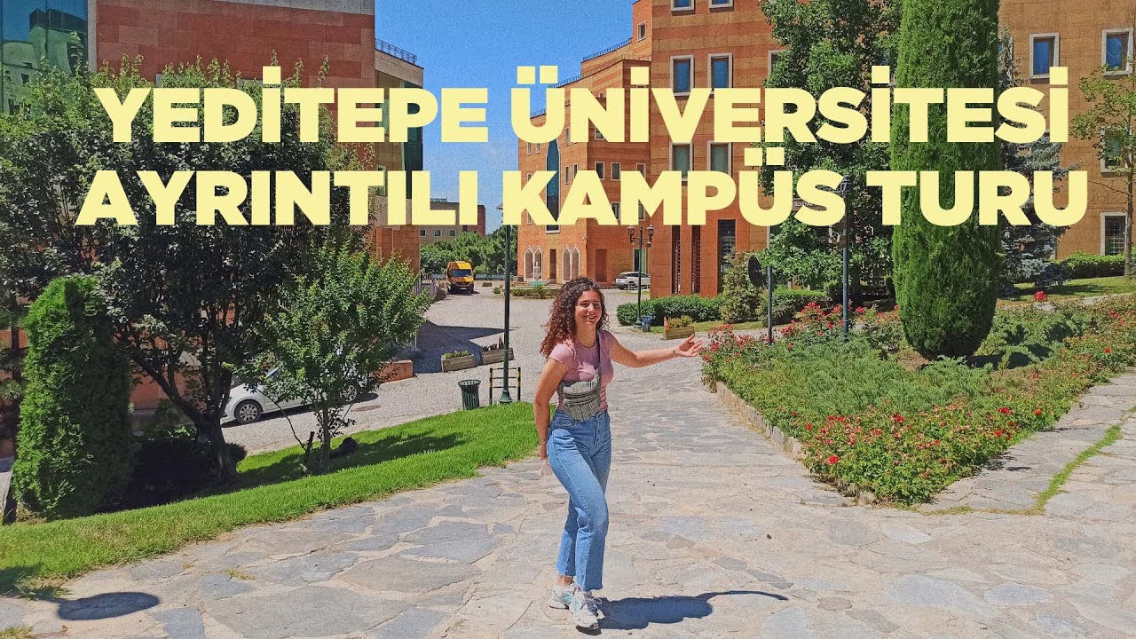 Yeditepe Üniversitesi Detaylı Kampüs Turu | Tüm Fakülteler