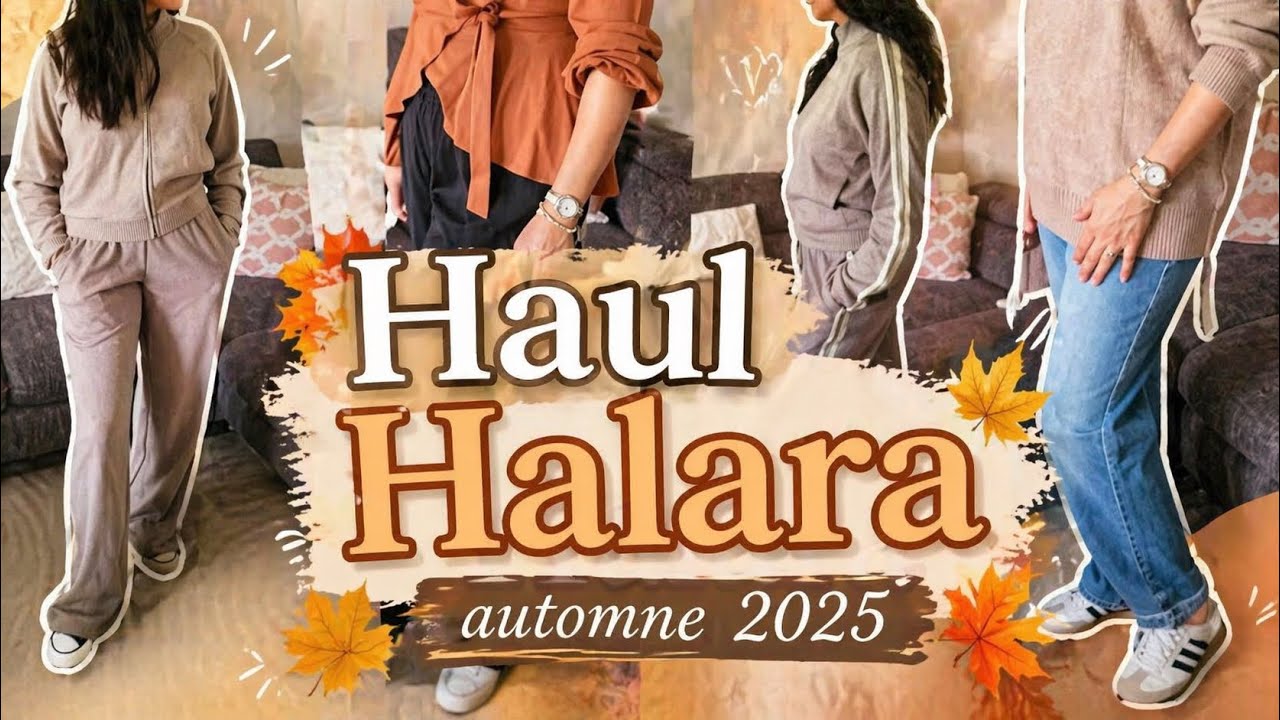 HAUL HALARA AUTOMNE 2025🍁