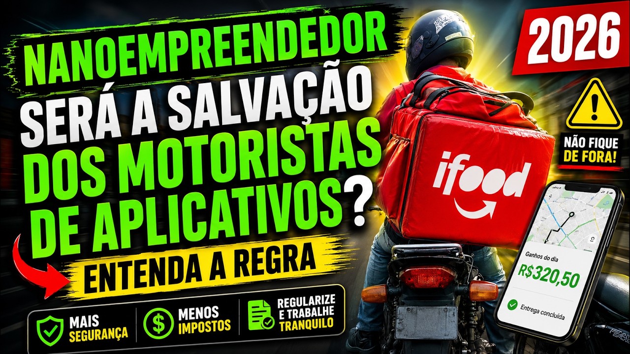 NANOEMPREENDEDOR CONHEÇA A NOVA REGRA TRIBUTÁRIA P/ MOTORISTAS DE APLICATIVOS E ENTREGADORES - 2026