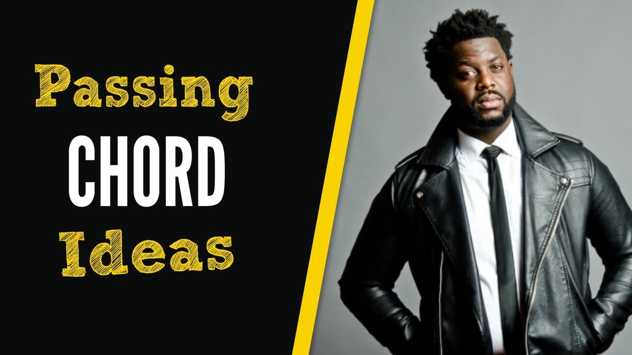 Passing chord ideas.
