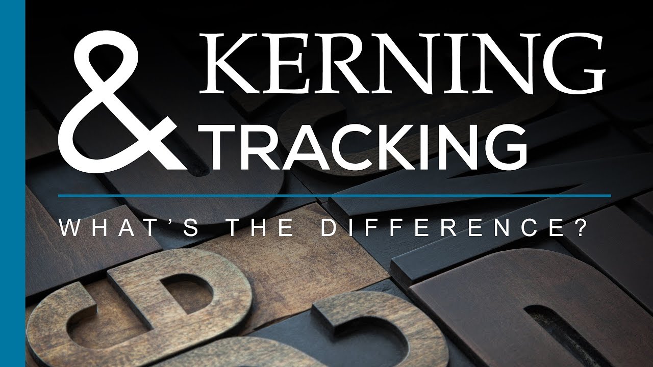 Kerning & Tracking - What's The Difference