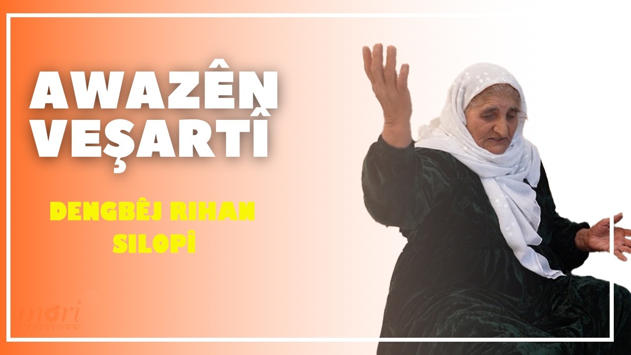 Awazên Veşartî - Dengbêj Hediye û Dayika Rihan