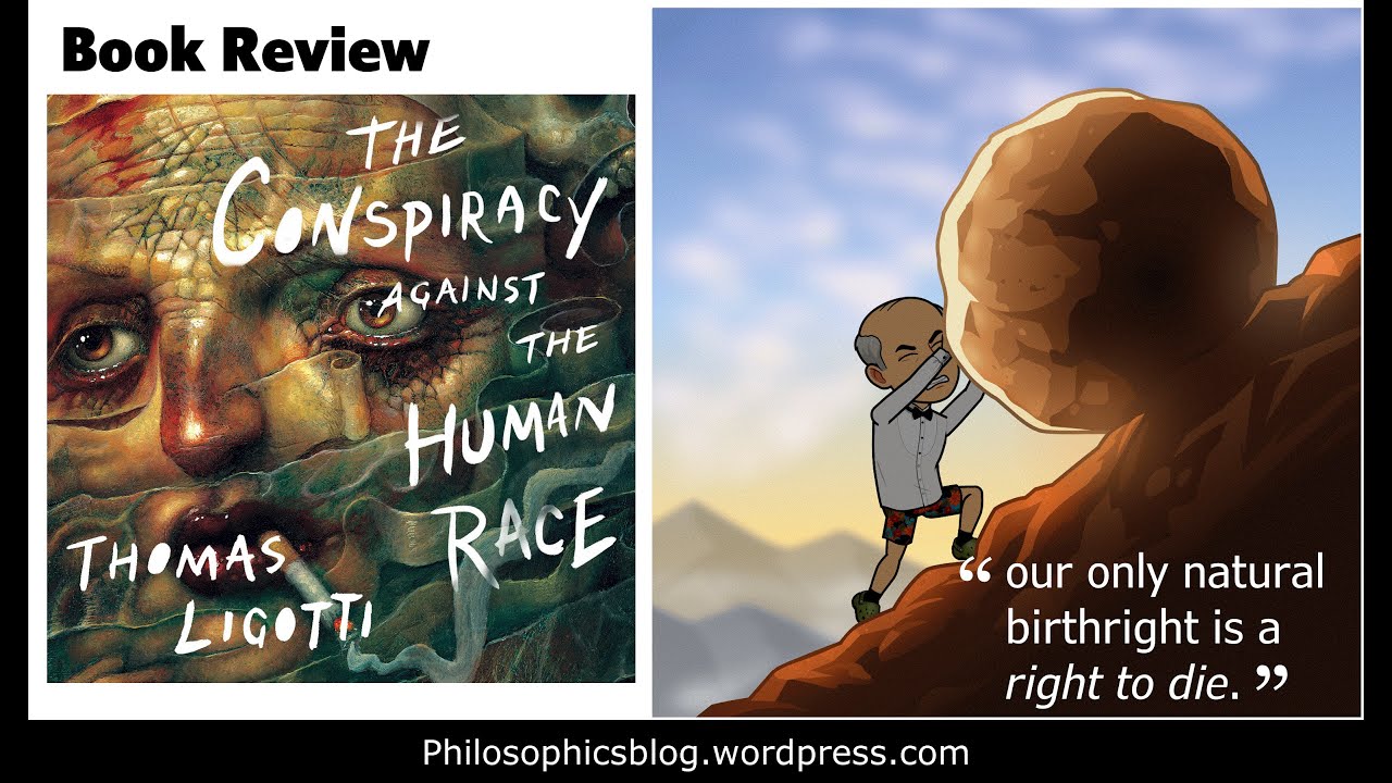 Book Review: The Conspiracy against the Human Race