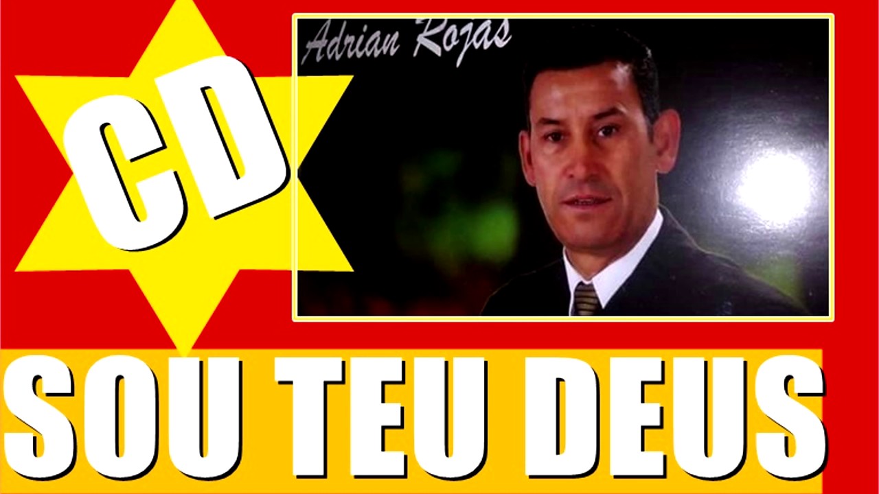 Adrian Rojas - Sou teu Deus (CD COMPLETO)