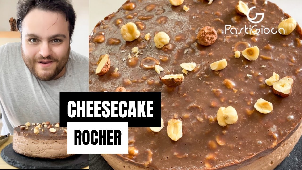 CHEESECAKE ROCHER wafer, cioccolato e nocciole