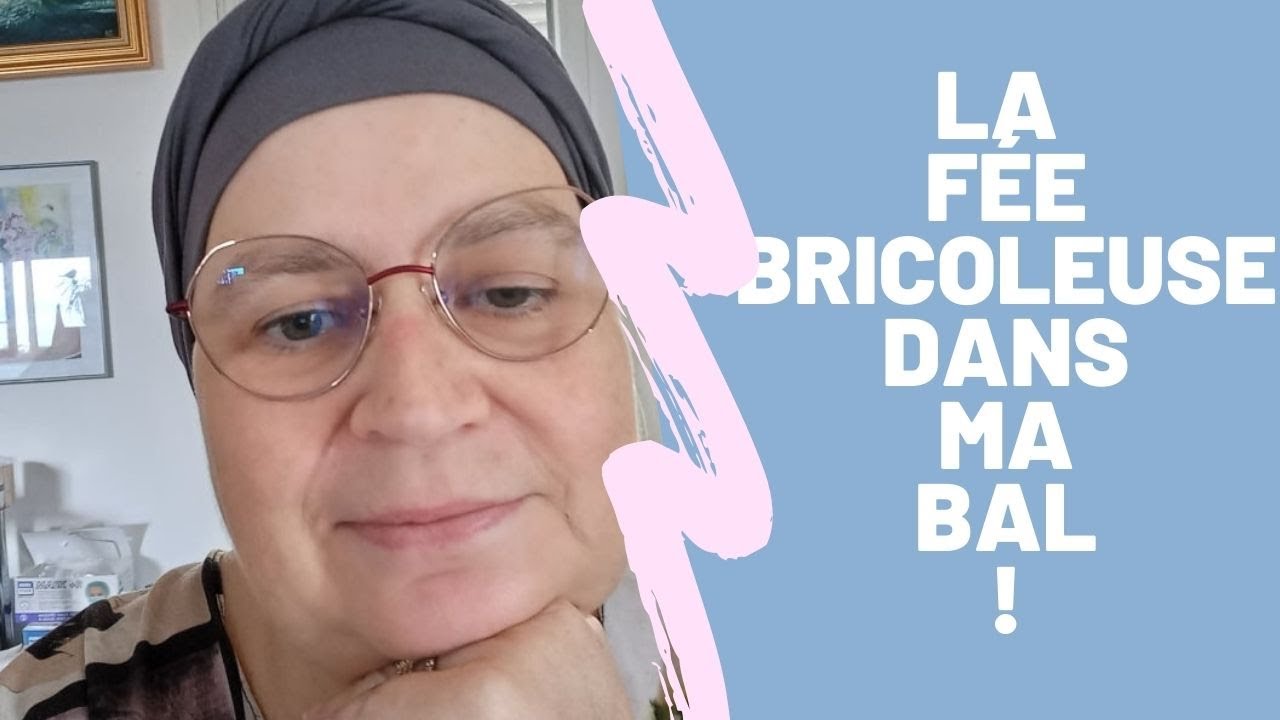 La Fée Bricoleuse dans ma Bal