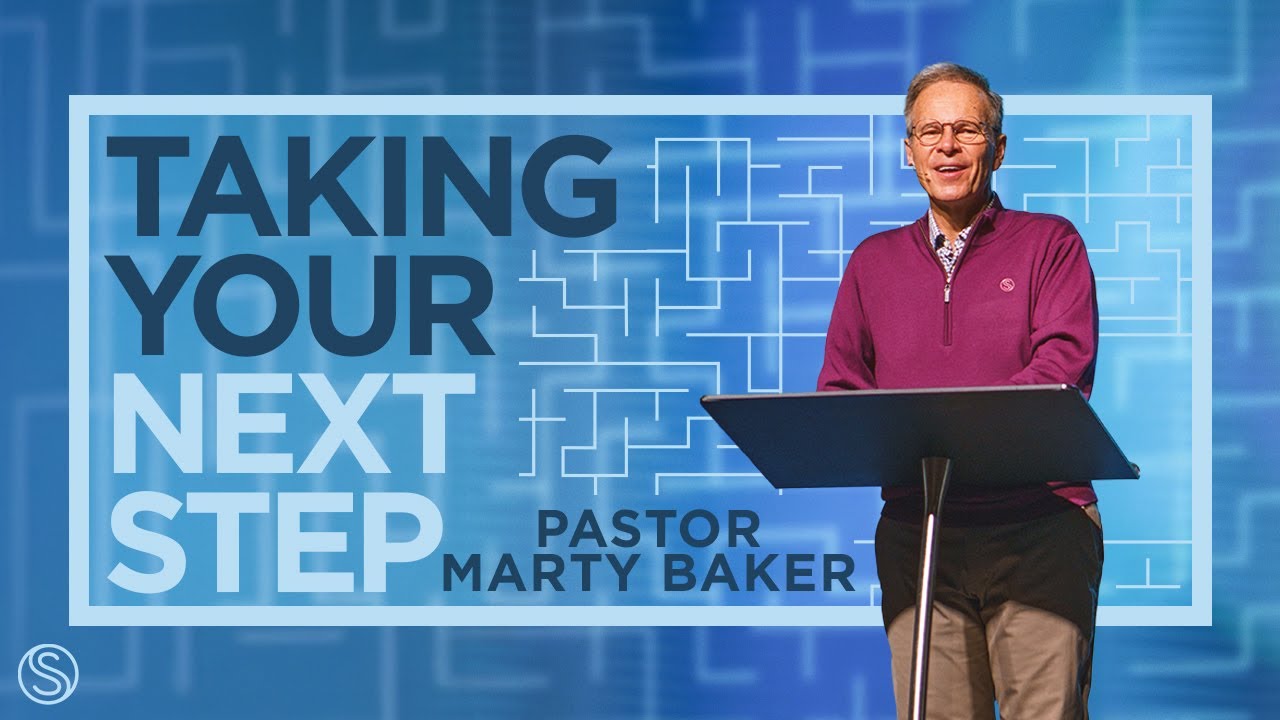 Where Do I Go Next? | Taking Your Next Step | Dr. Marty Baker - MESSAGE ONLY