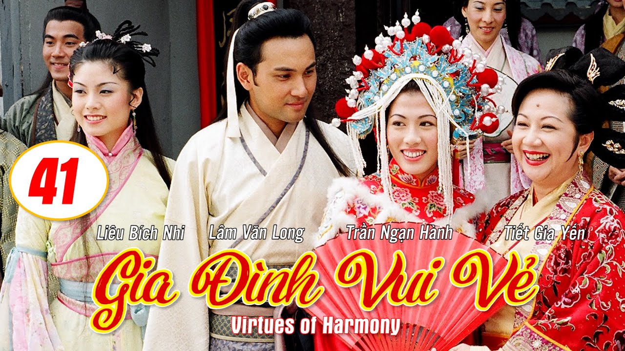 Gia Đình Vui Vẻ  (Virtues of Harmony)41/164 | Tiết Gia Yến, Lâm Văn Long, Tạ Thiên Hoa | TVB 2001