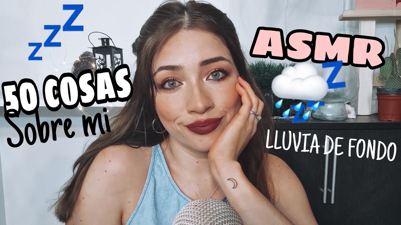 ASMR 50 cosas sobre mi 💤| Susurros para relajarse + Lluvia de fondo🌧️
