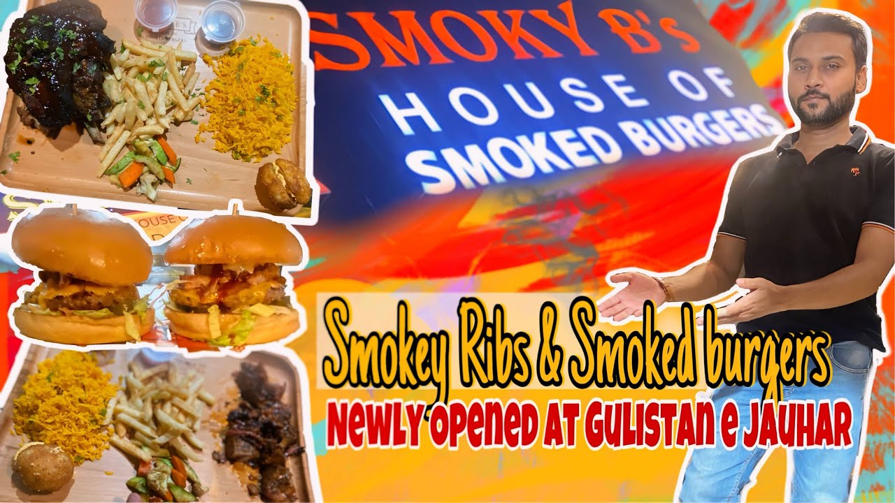 SMOKEY B's Restaurant | Smoked Burgers | Smoked Ribs | Gulistan e jauhar | @Explorewithsajid03