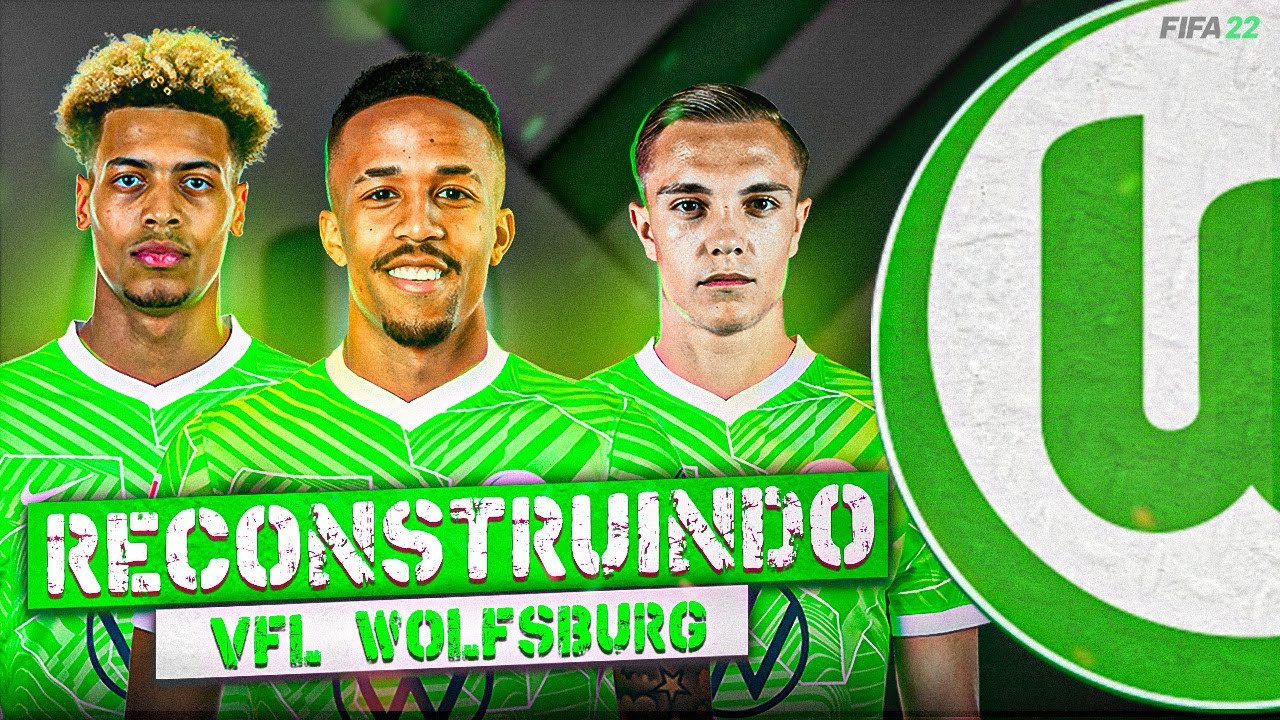 RECONSTRUINDO WOLFSBURG | MODO CARREIRA FIFA 22