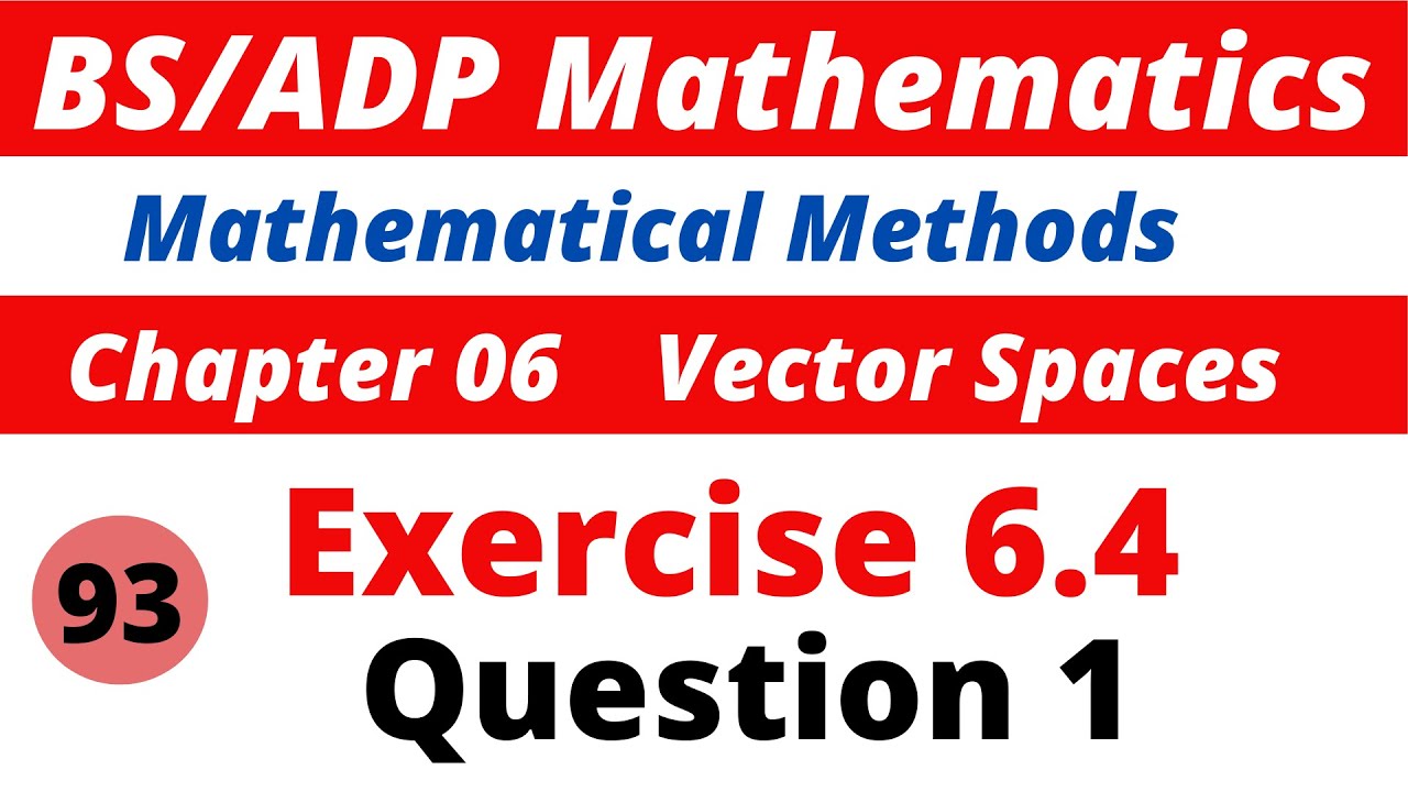 93. Question 1 parts a, b | Exercise 6.4 vector spaces |  Mathematical Methods by sm yusuf