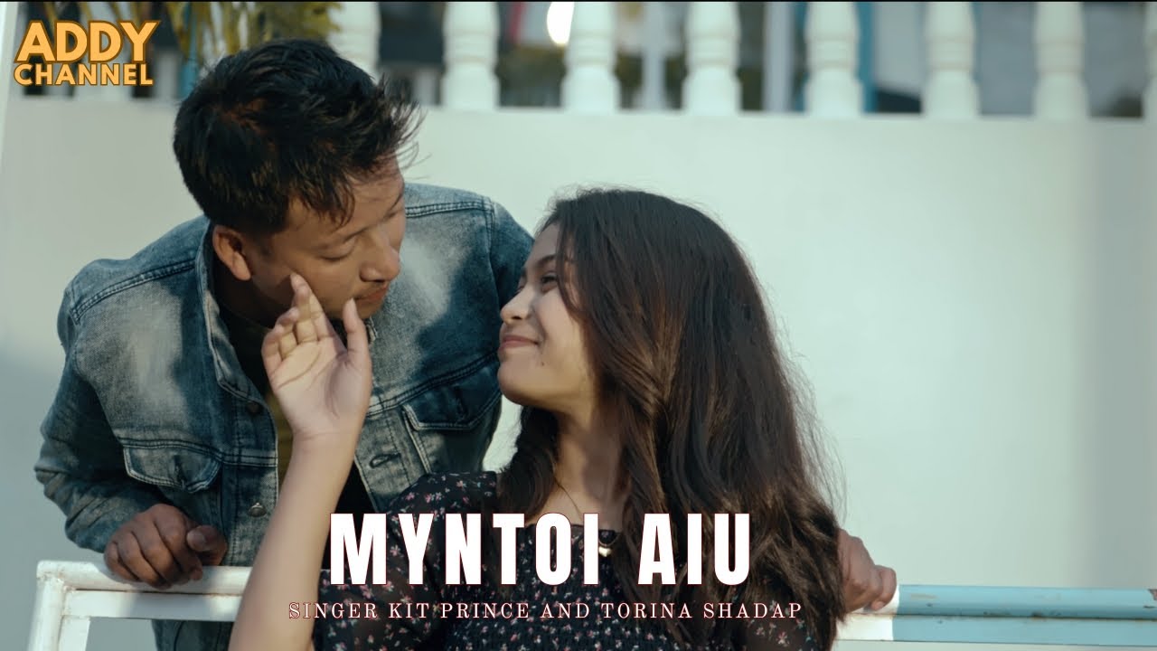 New khasi music video (MYNTOI AIU ) Kit prince sari and Torina shadap