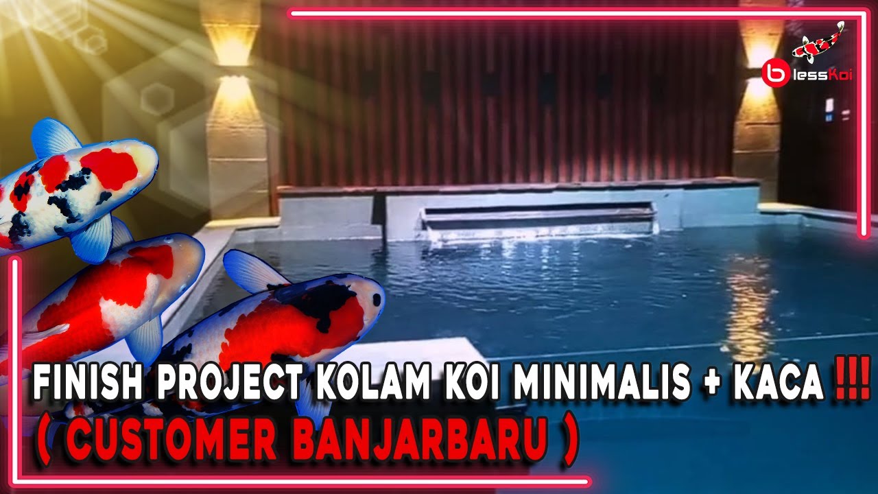FINISH PROJECT KOLAM KOI MINIMALIS + KACA ❗️❗️❗( CUSTOMER BANJARBARU )