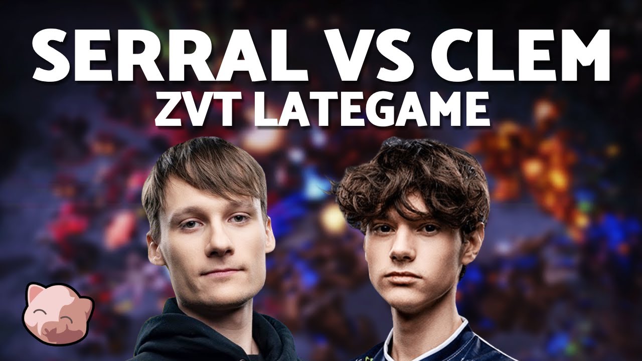 SERRAL против CLEM: новый патч Lategame!