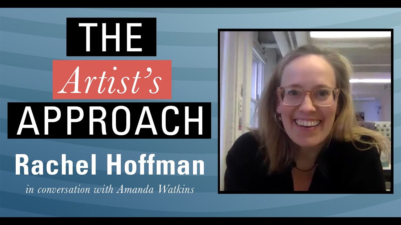 The Artist's Approach: Rachel Hoffman