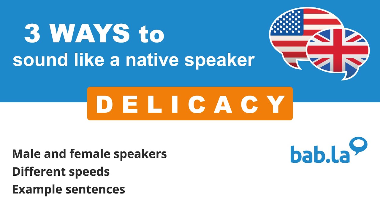 DELICACY pronunciation | Improve your language with bab.la