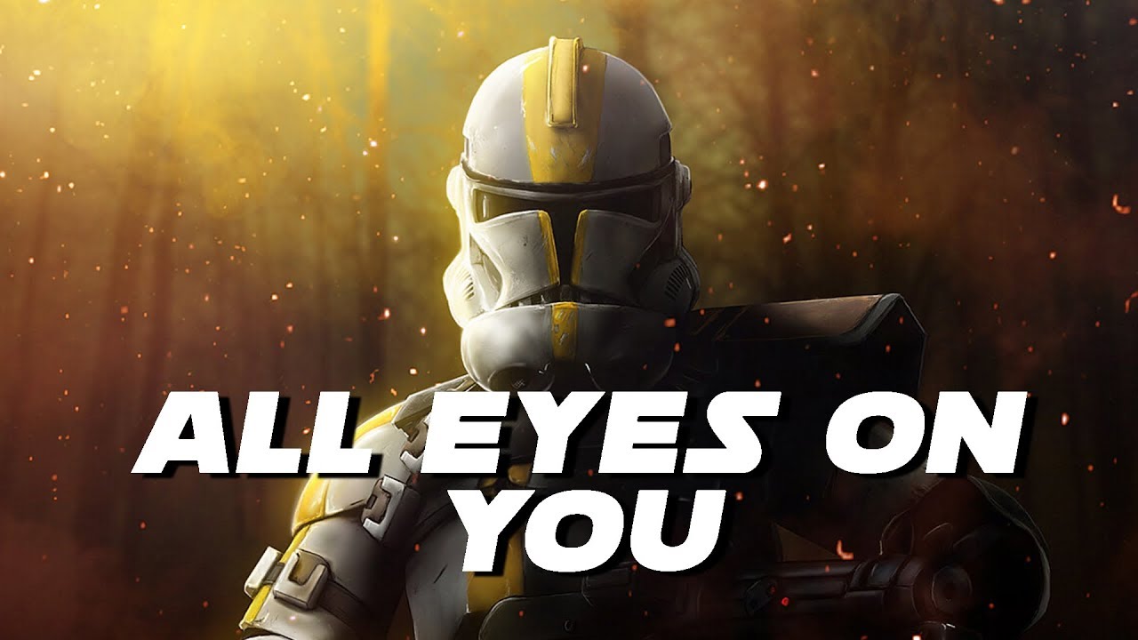 Star Wars The Clone Wars [All Eyes On You]