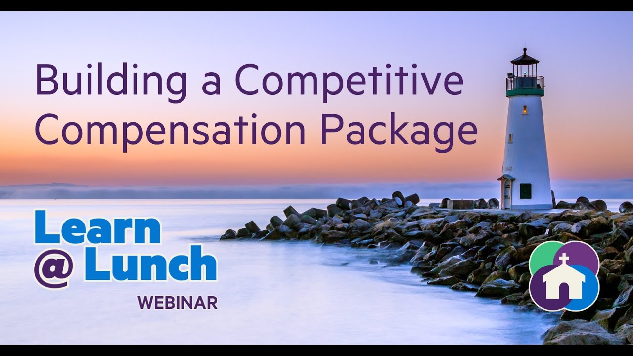 Learn @ Lunch - Building a Competitive Compensation Package