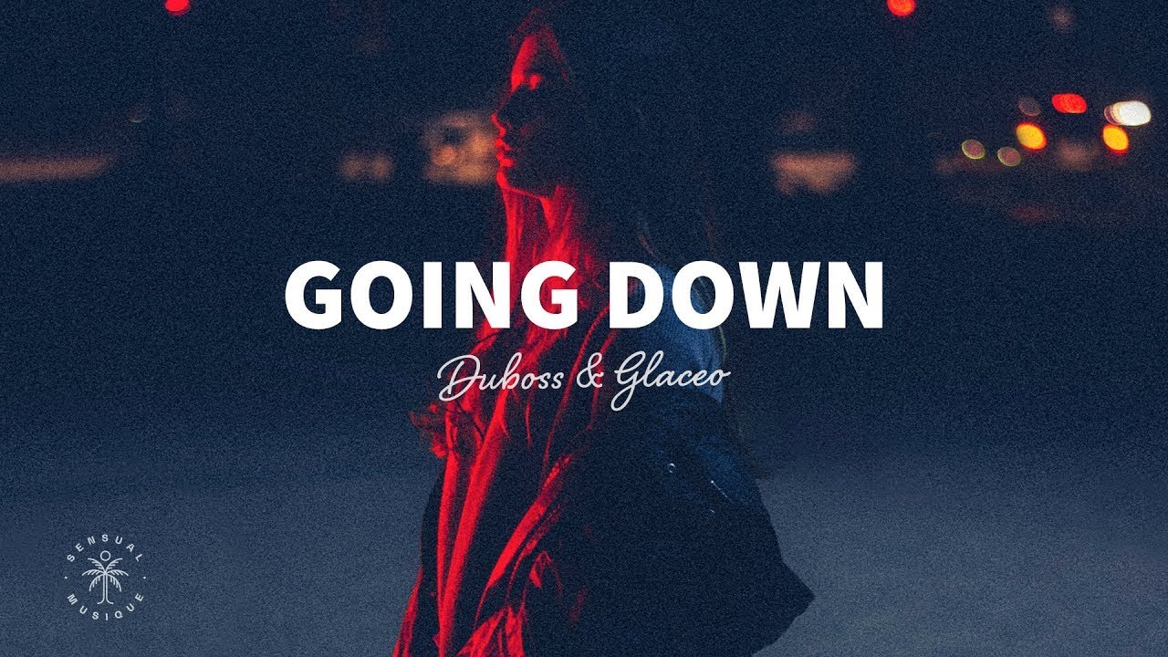 DUBOSS & Glaceo   Going Down Lyrics M&uacute;sicaE letr&ocirc;nica 2021