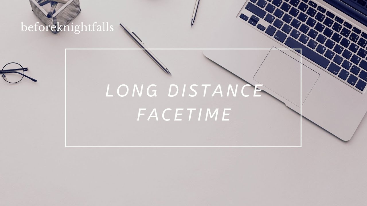 ASMR: long distance facetime