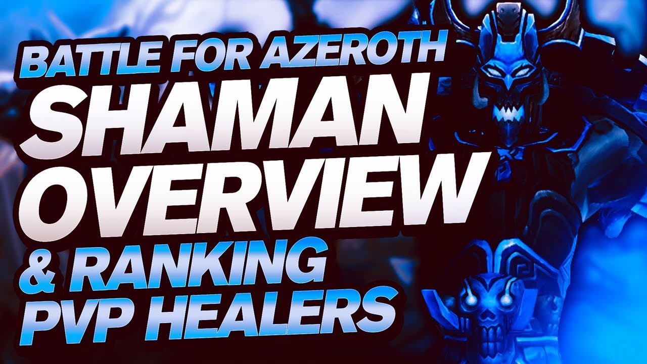 BFA Resto Shaman PVP Overview & PVP Healer Rankings | Cdew
