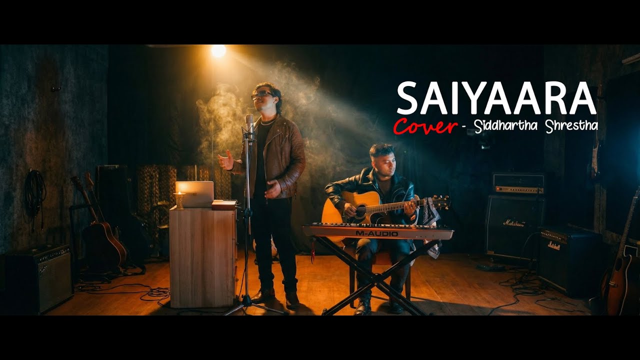 Saiyaara ll Cover By SIDDHARTHA SHRESTHA