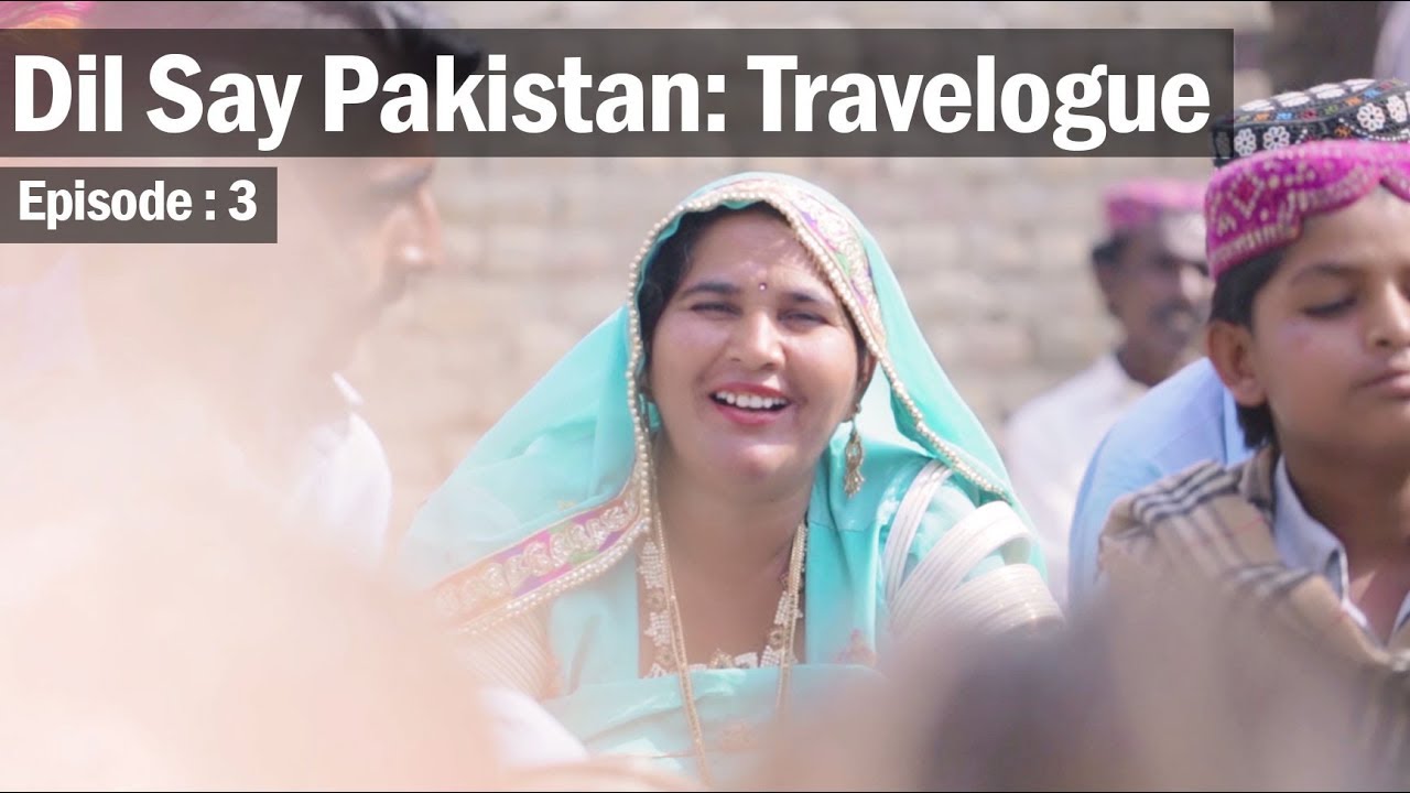Dil Say Pakistan : Travelogue Series (Episode 3)