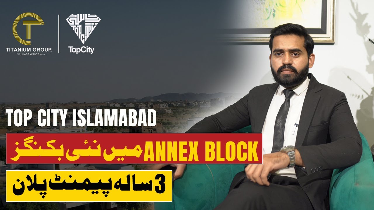 Top City Islamabad | Fresh Bookings in Annex Block | 3-Year Payment Plan