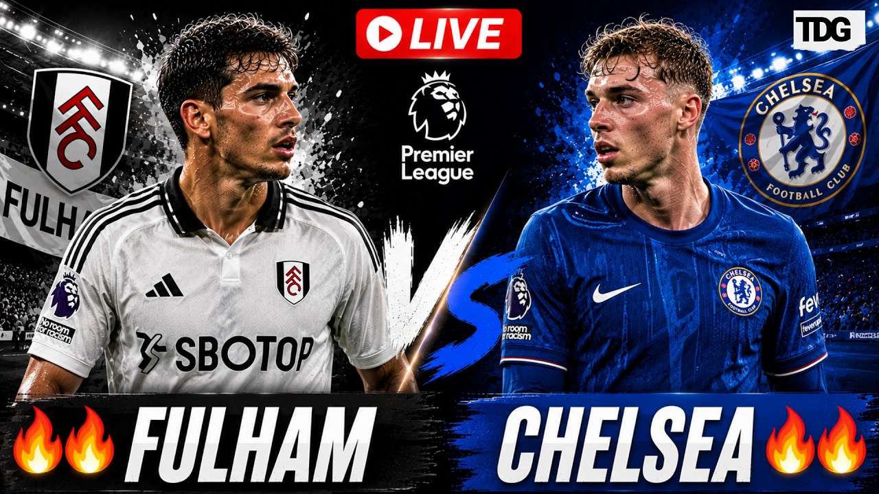 Fulham vs Chelsea LIVE | Premier League 2026  | Morgan Rogers match today | Chelsea LIVE